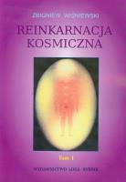 Reinkarnacja kosmiczna tom 1. Autor: Zbigniew Wiśniewski. SmakLiter.pl Okładka książki Reinkarnacja kosmiczna tom 1