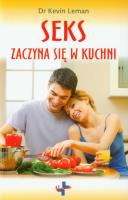 Seks zaczyna się w kuchni. Autor: Kevin Leman. SmakLiter.pl Okładka książki Seks zaczyna się w kuchni