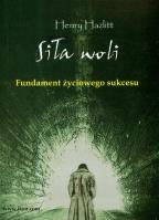 Siła woli. Fundament życiowego sukcesu. Autor: Hazlitt Henry. SmakLiter.pl Okładka książki Siła woli. Fundament życiowego sukcesu