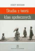 Studia z teorii klas społecznych. Autor: Kochan Jerzy. SmakLiter.pl Okładka książki Studia z teorii klas społecznych
