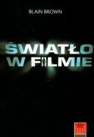 Światło w filmie. Autor: Brown Blain. SmakLiter.pl Okładka książki Światło w filmie