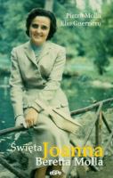 Święta Joanna Beretta Molla. Autor: Pietro Molla, Elio Guerriero. SmakLiter.pl Okładka książki Święta Joanna Beretta Molla