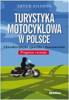 Turystyka motocyklowa w Polsce. Autor: Biedroń Artur. SmakLiter.pl Okładka książki Turystyka motocyklowa w Polsce