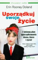 Uporządkuj Swoje Życie. Autor: Erin Rooney Doland. SmakLiter.pl Okładka książki Uporządkuj Swoje Życie