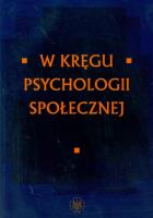 Okładka książki W kręgu psychologii społecznej