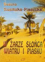 W żarze słońca, wiatru i piasku. Autor: Kosińska-Piasecka Bożena. SmakLiter.pl Okładka książki W żarze słońca, wiatru i piasku