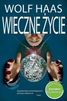 Wieczne życie. Autor: Haas Wolf. SmakLiter.pl Okładka książki Wieczne życie