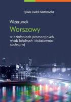 Okładka książki Wizerunek Warszawy w działaniach promocyjnych władz lokalnych i świadomości społecznej