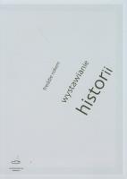 Okładka książki Wystawianie historii