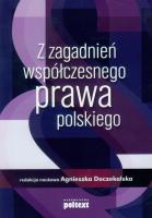 Z zagadnień współczesnego prawa polskiego. Autor: Agnieszka Doczekalska (red.). SmakLiter.pl Okładka książki Z zagadnień współczesnego prawa polskiego
