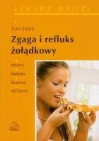 Zgaga i refluks żołądkowy. Autor: Tom Smith. SmakLiter.pl Okładka książki Zgaga i refluks żołądkowy