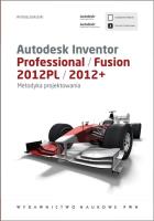 Autodesk Inventor Professional/Fusion 2012PL/2012+. Autor: Jaskulski Andrzej. SmakLiter.pl Okładka książki Autodesk Inventor Professional/Fusion 2012PL/2012+