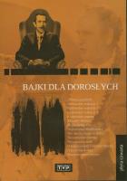 Bajki dla dorosłych cz.4. Autor: Joanna Wilińska, Andrzej Nowicki, Feliks Derecki. SmakLiter.pl Okładka książki Bajki dla dorosłych cz.4