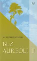 Bez aureoli II. Autor: Podlejski Zygmunt. SmakLiter.pl Okładka książki Bez aureoli II