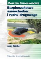 Bezpieczeństwo samochodów i ruchu drogowego. Autor: Jerzy Wicher. SmakLiter.pl Okładka książki Bezpieczeństwo samochodów i ruchu drogowego
