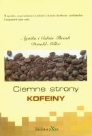 Ciemne strony kofeiny. Autor: Agatha i Calvin Thrash, Donald Miller. SmakLiter.pl Okładka książki Ciemne strony kofeiny