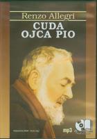 Cuda ojca Pio - Audiobook. Autor: Allegri Renzo. SmakLiter.pl Okładka książki Cuda ojca Pio - Audiobook