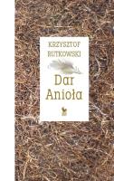 Dar Anioła. Autor: Rutkowski Krzysztof. SmakLiter.pl Okładka książki Dar Anioła