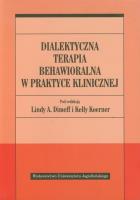 Okładka książki Dialektyczna terapia behawioralna w praktyce klin.