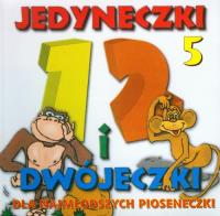 Dla najmłodszych pioseneczki vol. 5. Autor: Jedyneczki i dwójeczki. SmakLiter.pl Okładka książki Dla najmłodszych pioseneczki vol. 5