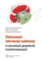 Efektywność interwencji walutowej w warunkach gospodarek transformowanych. Autor: Gawrńska-Nowak Bogna, Grabowski Wojciech, Rzentarzewska Katarzyna. SmakLiter.pl Okładka książki Efektywność interwencji walutowej w warunkach gospodarek transformowanych