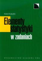 Elementy statystyki w zadaniach. Autor: Kukuła Karol. SmakLiter.pl Okładka książki Elementy statystyki w zadaniach