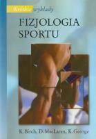 Fizjologia sportu. Autor: Birch K., MacLaren D., George K.. SmakLiter.pl Okładka książki Fizjologia sportu