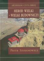 Herod Wielki - wielki budowniczy. Autor: Stojanowicz Piotr. SmakLiter.pl Okładka książki Herod Wielki - wielki budowniczy