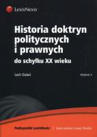 Historia doktryn politycznych i prawnych do schyłku XX wieku. Autor: Dubel Lech. SmakLiter.pl Okładka książki Historia doktryn politycznych i prawnych do schyłku XX wieku