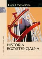 Historia egzystencjalna. Autor: Ewa Domańska. SmakLiter.pl Okładka książki Historia egzystencjalna