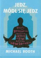 Jedz módl się jedz. Autor: Michael Booth. SmakLiter.pl Okładka książki Jedz módl się jedz
