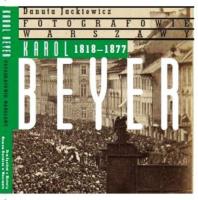 Karol Beyer 1818-1877. Autor: Jackiewicz Danuta. SmakLiter.pl Okładka książki Karol Beyer 1818-1877