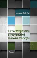 Okładka książki Ku stochastycznemu paradygmatowi ekonomii dobrobytu