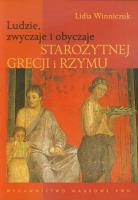 Ludzie, zwyczaje i obyczaje staroż. Grecji i Rzymu. Autor: Winniczuk Lidia. SmakLiter.pl Okładka książki Ludzie, zwyczaje i obyczaje staroż. Grecji i Rzymu
