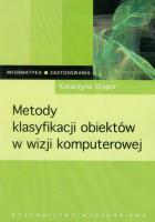 Metody klasyfikacji obiektów w wizji komputerowej. Autor: Stąpor Katarzyna. SmakLiter.pl Okładka książki Metody klasyfikacji obiektów w wizji komputerowej