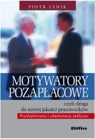 Motywatory pozapłacowe czyli droga do nowej jakości pracowników. Autor: Piotr Lenik. SmakLiter.pl Okładka książki Motywatory pozapłacowe czyli droga do nowej jakości pracowników