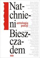 Natchnieni Bieszczadem - Antologia poezji. Autor: Potocki Andrzej. SmakLiter.pl Okładka książki Natchnieni Bieszczadem - Antologia poezji
