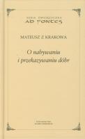 O nabywaniu i przekazywaniu dóbr. Autor: Mateusz z Krakowa. SmakLiter.pl Okładka książki O nabywaniu i przekazywaniu dóbr