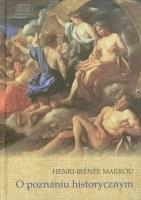 O poznaniu historycznym. Autor: Marrou Henri-Irenee. SmakLiter.pl Okładka książki O poznaniu historycznym