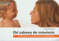 Od zabawy do mówienia. Autor: Machoś Marzena. SmakLiter.pl Okładka książki Od zabawy do mówienia