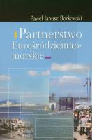 Partnerstwo Eurośródziemnomorskie. Autor: Borkowski Paweł Janusz. SmakLiter.pl Okładka książki Partnerstwo Eurośródziemnomorskie