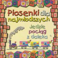 Piosenki dla najmłodszych Jedzie pociąg z daleka. Autor: Beata Urszula Wróbel. SmakLiter.pl Okładka książki Piosenki dla najmłodszych Jedzie pociąg z daleka