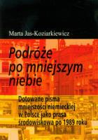 Podróże po mniejszym niebie. Autor: Jas-Koziarkiewicz Marta. SmakLiter.pl Okładka książki Podróże po mniejszym niebie