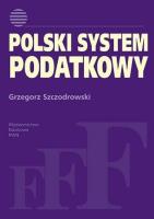 Polski system podatkowy. Autor: Szczodrowski Grzegorz. SmakLiter.pl Okładka książki Polski system podatkowy