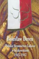 Polskie Stronnictwo Ludowe w Krakowskiem 1945-1947. Autor: Dereń Bolesław. SmakLiter.pl Okładka książki Polskie Stronnictwo Ludowe w Krakowskiem 1945-1947