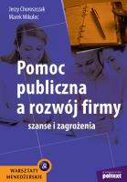 Pomoc publiczna a rozwój firmy Br Wyd. 2012. Autor: Jerzy Choroszczak, Marek Mikulec. SmakLiter.pl Okładka książki Pomoc publiczna a rozwój firmy Br Wyd. 2012