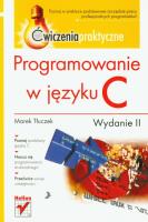 Programowanie w języku C. Ćwiczenia praktyczne.. Autor: Tłuczek Marek. SmakLiter.pl Okładka książki Programowanie w języku C. Ćwiczenia praktyczne.