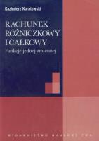 Rachunek różniczkowy i całkowy. Autor: Kuratowski Kazimierz. SmakLiter.pl Okładka książki Rachunek różniczkowy i całkowy