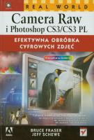 Real World Camera Raw i Photoshop CS3/CS3 PL. Autor: Fraser Bruce, Schewe Jeff. SmakLiter.pl Okładka książki Real World Camera Raw i Photoshop CS3/CS3 PL