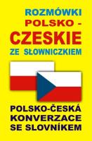 Rozmówki polsko-czeskie ze słowniczkiem. Autor:   Praca zbiorowa. SmakLiter.pl Okładka książki Rozmówki polsko-czeskie ze słowniczkiem